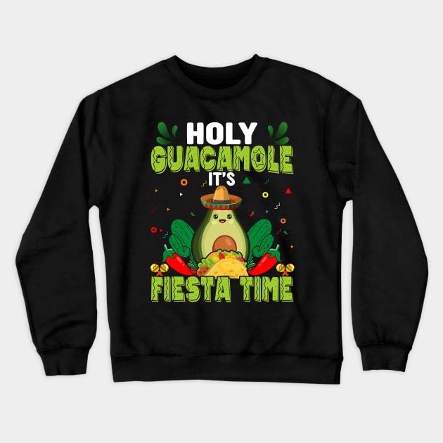 Holy Guacamole it's Fiesta time funny mexican Crewneck Sweatshirt by ahadnur9926